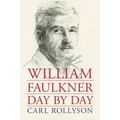 William Faulkner Day by Day