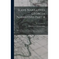 Slave Narratives Georgia Narratives Part 4: Slave Narratives: a Folk History of Slavery in the United States From Interviews with Former Slaves Georgi