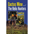 Cactus Wine and the Relic Hunters