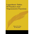 Logarithmic Tables Of Numbers And Trigonometric Functions