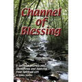 Channel of Blessing: A Spiritual Journey into Identifying and Understanding Your Spiritual Gift
