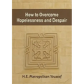 How to Overcome Hopelessness and Despair