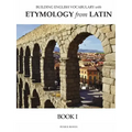 Building English Vocabulary with Etymology from Latin Book I