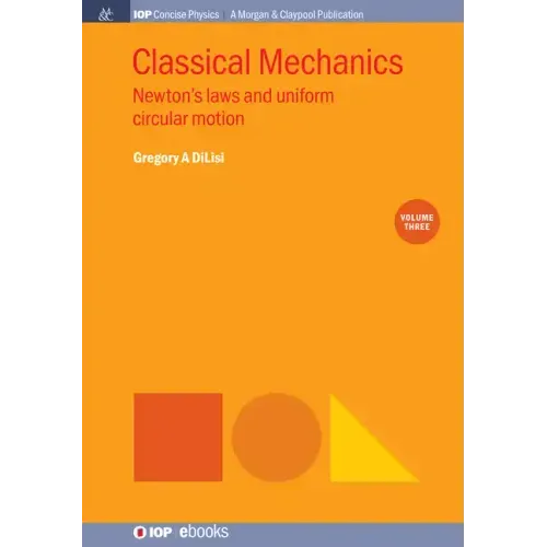 Classical Mechanics, Volume 3: Newton's Laws and Uniform Circular Motion