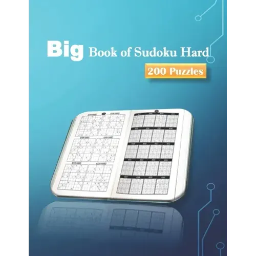 Big Book of Sudoku Hard 200 Puzzles: Huge Bargain Collection of 200 Puzzles and Solutions, Hard Level, Tons of Challenge for your Brain