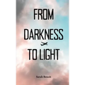 From Darkness to Light