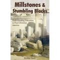 Millstones & Stumbling Blocks: Understanding Education in Post-Christian America