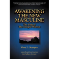 Awakening the New Masculine: The Path of the Integral Warrior