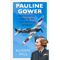 Pauline Gower, Pioneering Leader of the Spitfire Women