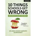 10 Things Schools Get Wrong (and How We Can Get Them Right)