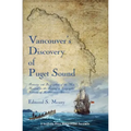 Vancouver's Discovery of Puget Sound: Portraits and Biographies of the Men Honored in the Naming of Geographic Features of Northwestern America