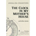 The Clock in My Mother's House and other stories