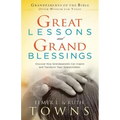 Great Lessons and Grand Blessings: Discover How Grandparents Can Inspire and Transform Their Grandchildren