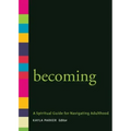 Becoming: A Spiritual Guide for Navigating Adulthood