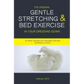 The Original Gentle Stretching & Bed Exercise In Your Dressing Gown: An Easy Solution for Everyday Exercise