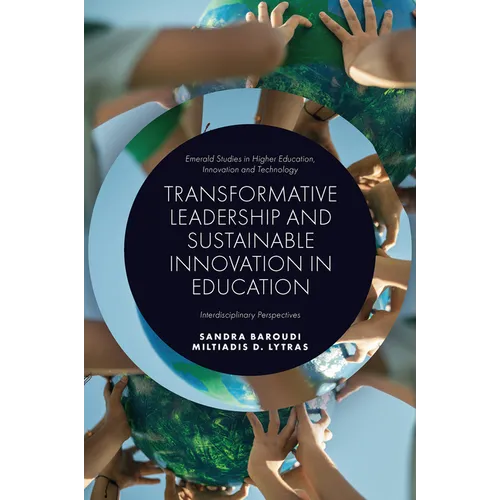 Transformative Leadership and Sustainable Innovation in Education: Interdisciplinary Perspectives