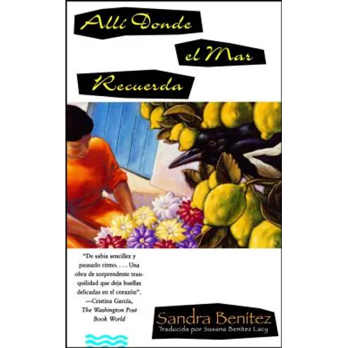Alli Donde el Mar Recuerda = A Place Where the Sea Remembers = A Place Where the Sea Remembers