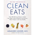Clean Eats: Over 200 Delicious Recipes to Reset Your Body's Natural Balance and Discover What It Means to Be Truly Healthy