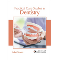 Practical Case Studies in Dentistry
