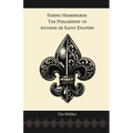 Faring Homewards: The Philosophy of Antoine de Saint-Exupery