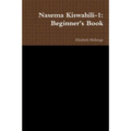 Nasema Kiswahili-1: Beginner's Book