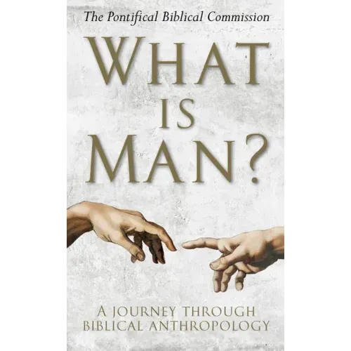 What Is Man?: A Journey Through Biblical Anthropology