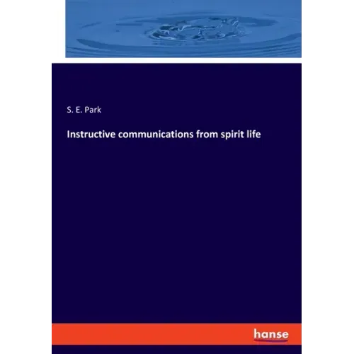 Instructive communications from spirit life