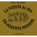 La Vuelta Al Día En 80 Mundos: Around the Day in Eighty Worlds, Spanish Edition