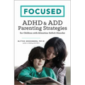 Focused: ADHD & Add Parenting Strategies for Children with Attention Deficit Disorder
