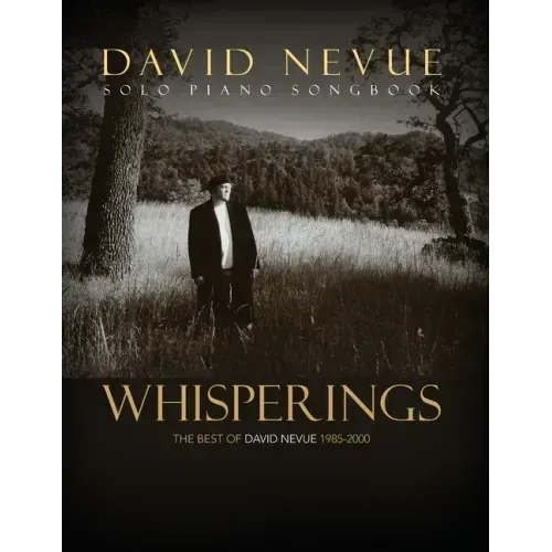 Whisperings: The Best of David Nevue (1985-2000) - Solo Piano Songbook