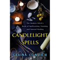 Candlelight Spells: The Modern Witch's Book of Spellcasting, Feasting, and Natural Healing