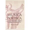 Musica Poetica: Musical-Rhetorical Figures in German Baroque Music