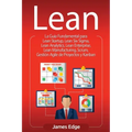 Lean: La Guía Fundamental para Lean Startup, Lean Six Sigma, Lean Analytics, Lean Enterprise, Lean Manufacturing, Scrum, Ges