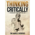 Thinking Critically to Develop a Philosophy of Life: The Gadfly Exercises