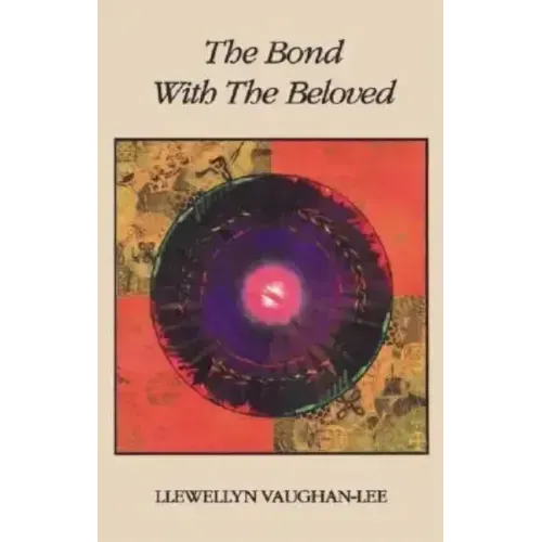 The Bond with the Beloved: The Mystical Relationship of the Lover & the Beloved