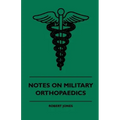 Notes On Military Orthopaedics
