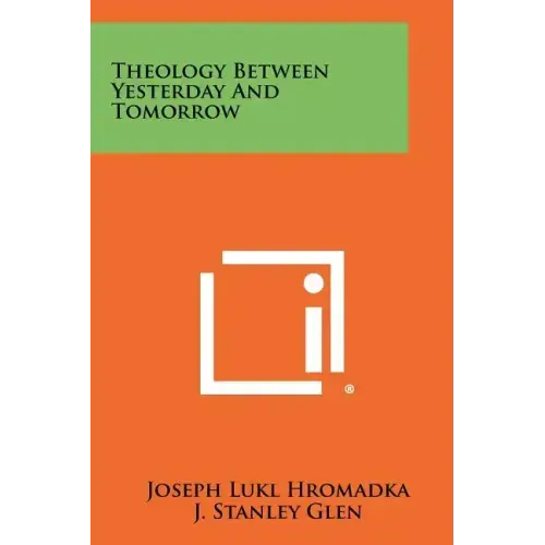 Theology Between Yesterday and Tomorrow
