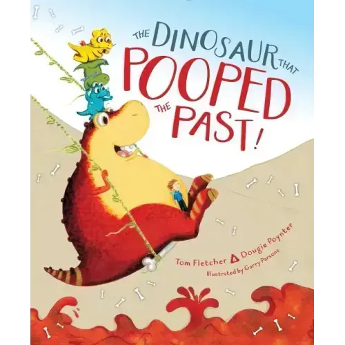 The Dinosaur That Pooped the Past!