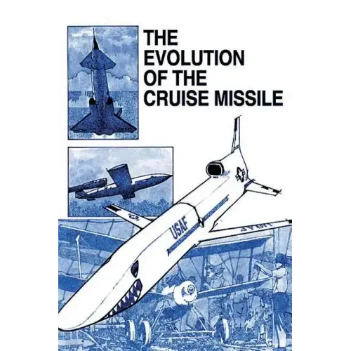 The Evolution of the Cruise Missile