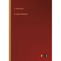 A Latin Grammar