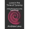 Love in the Time of Tyranny: A New Perspective on the Song of Songs