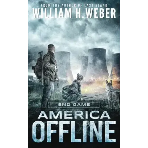 America Offline: End Game (A Post-Apocalyptic Survival Series) (America Offline Book 4)