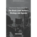 African Americans' Response to Police Brutality: The Black Lives Matter's Strategy and Agenda