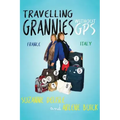 Travelling Grannies Without GPS: France and Italy