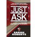 Just Ask: Life Lessons Today From Those Who Played Yesterday