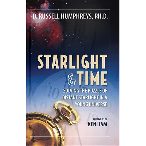 Starlight and Time: Solving the Puzzle of Distant Starlight in a Young Universe