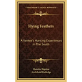 Flying Feathers: A Yankee's Hunting Experiences in the South