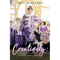 Creatively: A Memoir of Plays, Films, Musicals, Commentaries, and Books