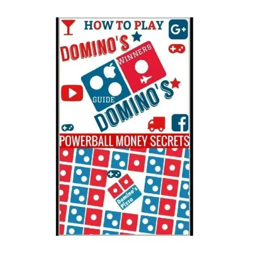 How to Play Domino's: Domino's Guide To Winning In Domino's