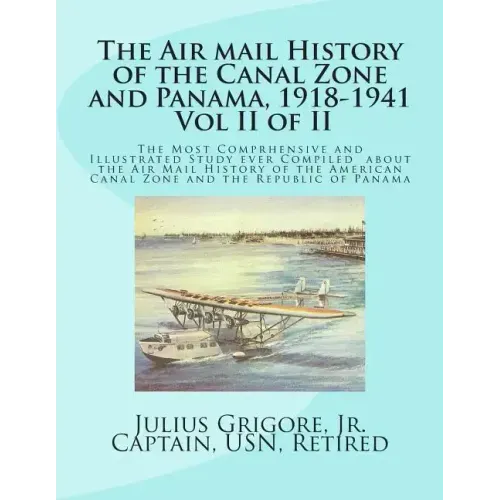 The Air Mail History of the Canal Zone and Panama, 1918-1941, Vol II